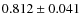 $0.812\pm0.041$