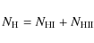 \begin{displaymath}N_{\rm H} = N_{\rm HI} + N_{\rm HII}
\end{displaymath}