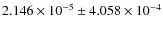 $2.146\times10^{-5} \pm 4.058\times10^{-4}$