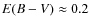 $E(B-V)\approx 0.2$
