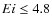$E_{\rm }i\le4.8$