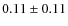 $0.11 \pm 0.11$