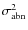 $\sigma_{\rm abn}^2$