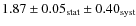 $1.87 \pm 0.05_{{\rm stat}} \pm 0.40_{{\rm syst}}$