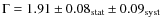 $\Gamma = 1.91 \pm 0.08_{{\rm stat}} \pm 0.09_{{\rm syst}}$