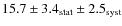 $15.7 \pm 3.4_{{\rm stat}} \pm 2.5_{{\rm syst}}$