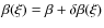 $\beta(\xi) = \beta +
\delta\beta(\xi)$