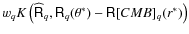 $w_q
\ensuremath{K \left( \ensuremath{\widehat{\tens{R}}}_q, \R_q(\theta^*) - \ensuremath{\tens{R}}[CMB]_q(r^*) \right) } $