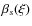$\beta_s(\xi)$