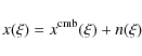 \begin{displaymath}
x(\xi) = x^{\rm cmb}(\xi) + n(\xi)
\end{displaymath}