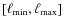 $[\ell_{\rm min}, \ell_{\rm max}]$