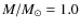 $M/M_{\odot } = 1.0$