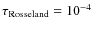 $\rm\tau_{Rosseland} = 10^{-4}$
