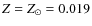 $Z = Z_{\odot} = 0.019$