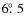 $6\hbox{$.\!\!^\circ$ }5$