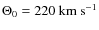 $\rm\Theta_0 = 220~km~s^{-1}$