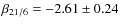 $\beta_{21/6} = -2.61\pm0.24$