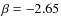$\beta=-2.65$