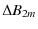 $\displaystyle \Delta B_{2m}$