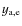 $y_{\rm a,e}$