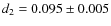 $d_2 = 0.095 \pm 0.005$