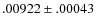 $.00922 \pm .00043$