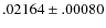 $.02164 \pm .00080$