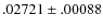 $.02721 \pm .00088$