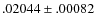 $.02044 \pm .00082$