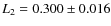 $L_{2} = 0.300 \pm 0.016$