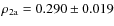 $\rho_{\rm 2a} = 0.290 \pm 0.019$