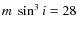 $m~\sin^3{i} = 28$