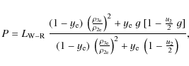 \begin{displaymath}P = L_{\rm W-R}~\frac{(1 - y_{\rm e})~\left(\frac{\rho_{\rm 3...
...\rm 2e}}\right)^2 + y_{\rm e}~\left(1 - \frac{u_2}{2}\right)},
\end{displaymath}