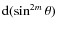 ${\rm d}(\sin^{2m}\theta)$