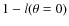 $1 - l(\theta = 0)$
