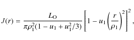\begin{displaymath}J(r) = \frac{L_{\rm O}}{\pi \rho_{1}^{2} (1 - u_1 + u_1^{2}/3...
...left[ 1 - u_1
\left(\frac{r}{\rho_{1}}\right)^{2} \right]^{2},
\end{displaymath}