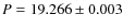 $P = 19.266 \pm 0.003$