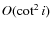 $O(\cot^2{i})$