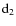 ${\rm d}_{2}$