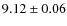 $9.12\pm0.06$