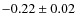 $-0.22\pm0.02$