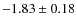 $-1.83\pm0.18$