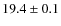 $19.4\pm0.1$