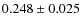 $0.248\pm0.025$