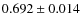 $0.692\pm0.014$