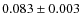 $0.083\pm0.003$