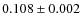 $0.108\pm0.002$