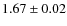 $1.67 \pm 0.02$