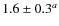 $1.6 \pm 0.3^a$