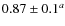 $0.87 \pm 0.1^a$